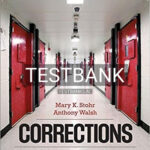 Test Bank for Corrections From Research to Policy to Practice 1st Edition by Stohr