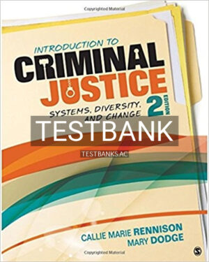 Test Bank for Introduction to Criminal Justice Systems Diversity and Change 2nd Edition by Rennison