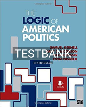Test Bank for Logic of American Politics 8th Edition by Kernell