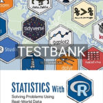 Test Bank for Statistics With R Solving Problems Using Real-World Data 1st Edition by Harris
