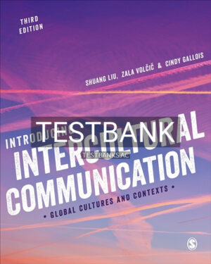 Test Bank for Introducing Intercultural Communication 3rd Edition by Liu