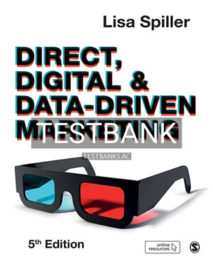 Test Bank for Direct Digital & Data-Driven Marketing 5th Edition by Spiller