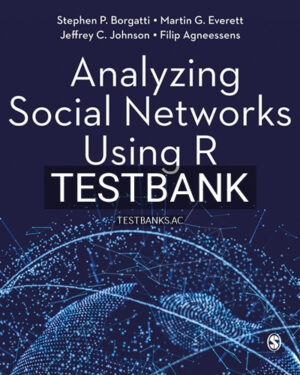 Test Bank for Analyzing Social Networks Using R 1st Edition by Borgatti
