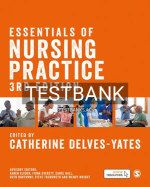 Test Bank for Essentials of Nursing Practice 3rd Edition by Delves-Yates