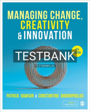 Test Bank for Managing Change Creativity and Innovation 4th Edition by Dawson
