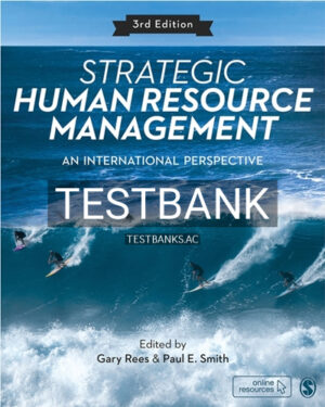 Test Bank for Strategic Human Resource Management 3rd Edition by Rees