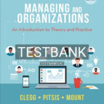 Test Bank for Managing and Organizations 6th Edition by Clegg