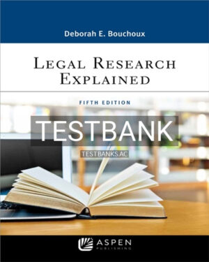 Test Bank for Legal Research Explained 5th Edition by Bouchoux