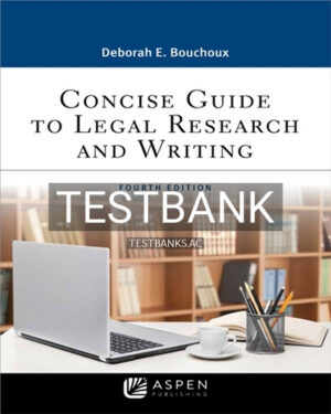 Test Bank for Concise Guide to Legal Research and Writing 4th Edition by Bouchoux
