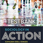 Test Bank for Sociology in Action 1st Edition by Korgen