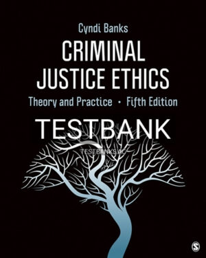 Test Bank for Criminal Justice Ethics 5th Edition by Banks