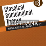 Test Bank for Classical Sociological Theory 8th Edition by Ritzer