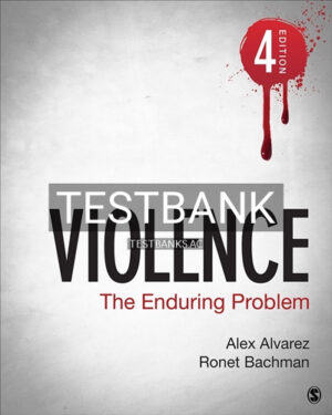 Test Bank for Violence The Enduring Problem 4th Edition by Alvarez