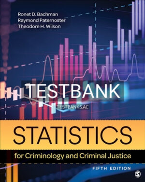 Test Bank for Statistics for Criminology and Criminal Justice 5th Edition by Bachman