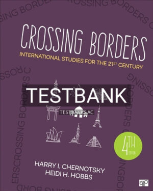 Test Bank for Crossing Borders International Studies for the 21st Century 4th Edition by Chernotsky