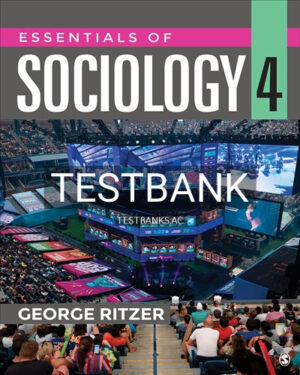 Test Bank for Essentials of Sociology 4th Edition by Ritzer