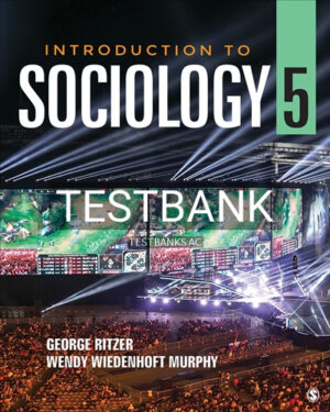 Test Bank for Introduction to Sociology 5th Edition by Ritzer