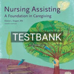 Test Bank for Nursing Assisting A Foundation in Caregiving 4th Edition by Dugan