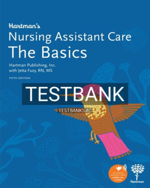 Test Bank for Hartman's Nursing Assistant Care The Basics 5th Edition by Fuzy