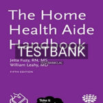 Test Bank for Home Health Aide Handbook 5th Edition by Fuzy
