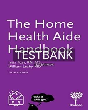 Test Bank for Home Health Aide Handbook 5th Edition by Fuzy