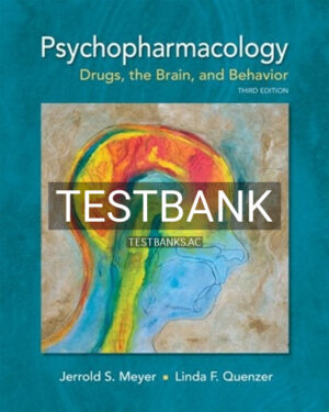 Test Bank for Psychopharmacology Drugs the Brain and Behavior 3rd Edition by Meyer