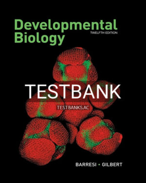Test Bank for Developmental Biology 12th Edition by Barresi