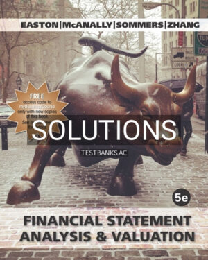 Solutions for Financial Statement Analysis & Valuation 5th Edition by Easton