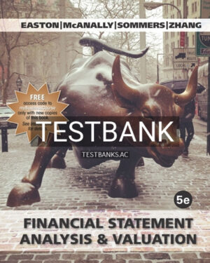 Test Bank for Financial Statement Analysis & Valuation 5th Edition by Easton