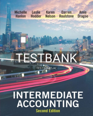 Test Bank for Intermediate Accounting 2nd Edition by Hanlon