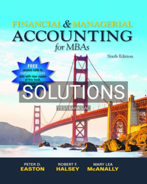 Solutions for Financial & Managerial Accounting for MBAs 6th Edition by Easton