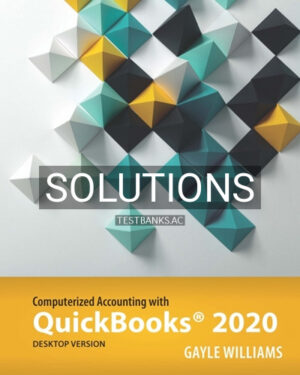 Solutions for Computerized Accounting with QuickBooks 2020 1st Edition by Williams