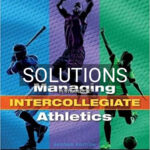 Solutions for Managing Intercollegiate Athletics 2nd Edition by Covell