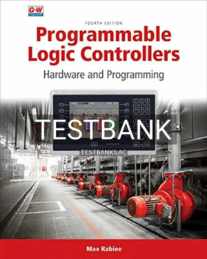 Test Bank for Programmable Logic Controllers 4th Edition by Rabiee