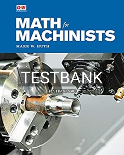 9781635632187-TEST-BANK Test Bank for Math for Machinists 1st Edition by Huth