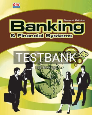 Test Bank for Banking and Financial Systems 2nd Edition by Kids