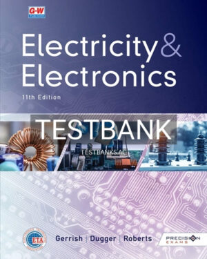 Test Bank for Electricity and Electronics 11th Edition by Gerrish