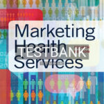 Test Bank for Marketing Health Services 4th Edition by Thomas
