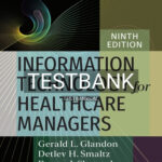 Test Bank for Information Technology for Healthcare Managers 9th Edition by Glandon