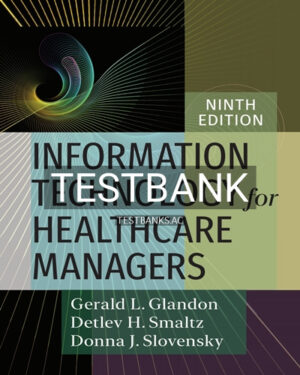 Test Bank for Information Technology for Healthcare Managers 9th Edition by Glandon