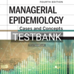 Test Bank for Managerial Epidemiology: Cases and Concepts 4th Edition by Fleming
