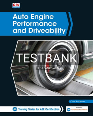 Test Bank for Auto Engine Performance and Drivability 5th Edition by Johanson