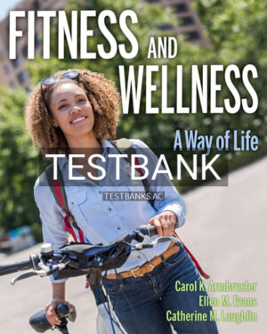 Test Bank for Fitness and Wellness Way to Life 1st Edition by Armbruster