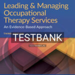 Test Bank for Leading and Managing Occupational Therapy Services 3rd Edition by Braveman