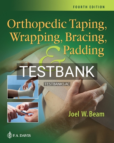9781719640671-TEST-BANK Test Bank for Orthopedic Taping Wrapping Bracing and Padding 4th Edition by Beam