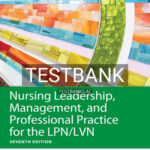 Test Bank for Nursing Leadership Management and Professional Practice for LPN LVN 7th Edition by Dahlkemper