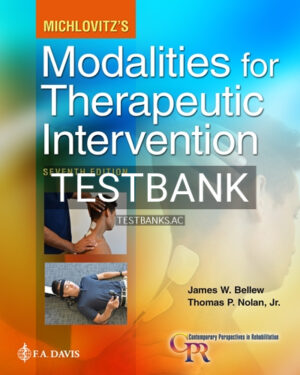 Test Bank for Michlovitzs Modalities for Therapeutic Intervention 7th Edition by Bellew