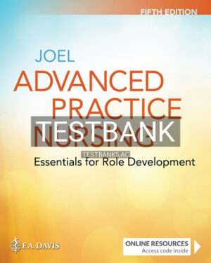 Test Bank for Advanced Practice Nursing Essentials for Role Development 5th Edition by Joel