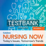 Test Bank for Nursing Now 9th Edition by Catalano