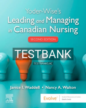 Test Bank for Yoder-Wise's Leading and Managing in Canadian Nursing 2nd Edition by Yoder-Wise